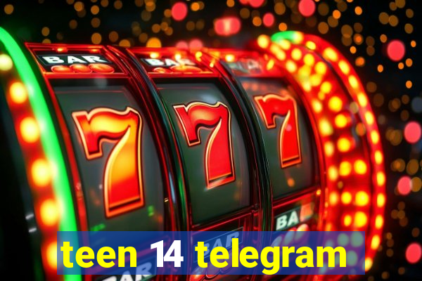 teen 14 telegram